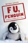 Image for F U, Penguin: Telling Cute Animals What&#39;s What