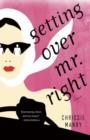 Image for Getting over Mr Right