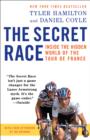 Image for Secret Race: Inside the Hidden World of the Tour de France: Doping, Cover-ups, and Winning at All Costs