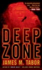 Image for The Deep Zone: A Novel (with bonus short story Lethal Expedition)