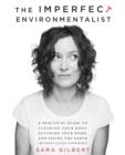 Image for Imperfect Environmentalist: A Practical Guide to Clearing Your Body, Detoxing Your Home, and Saving the Earth (Without Losing Your Mind)