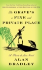 Image for The Grave&#39;s a Fine and Private Place : A Flavia de Luce Novel