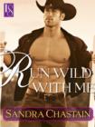 Image for Run Wild With Me: A Loveswept Classic Romance