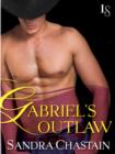Image for Gabriel&#39;s Outlaw: A Loveswept Classic Romance