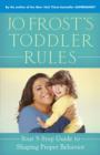 Image for Jo Frost&#39;s Toddler Rules: Your 5-Step Guide to Shaping Proper Behavior
