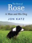 Image for Story of Rose: A Man and His Dog