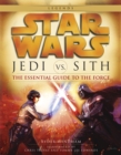 Image for Jedi vs. Sith: Star Wars: The Essential Guide to the Force