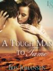 Image for Tough Man to Tame: A Loveswept Classic Romance