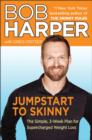 Image for Jumpstart to skinny: the simple 3-week plan for supercharged weight loss