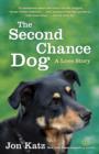Image for The second-chance dog: a love story