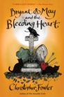 Image for Bryant &amp; May and the Bleeding Heart: A Peculiar Crimes Unit Mystery