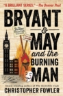Image for Bryant &amp; May and the Burning Man: A Peculiar Crimes Unit Mystery
