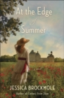 Image for At the Edge of Summer: A Novel