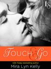 Image for Touch &amp; Go: A Dare to Love Novel