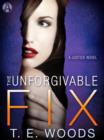 Image for Unforgivable Fix: A Justice Novel