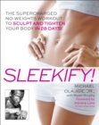 Image for Sleekify!: the supercharged no-weights workout to sculpt and tighten your body in 28 days!