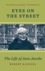 Image for Eyes on the street  : the life of Jane Jacobs