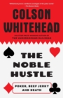 Image for The noble hustle  : poker, beef jerky and death