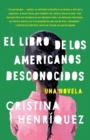 Image for El libro de los americanos desconocidos / The Book of Unknown Americans