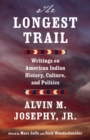 Image for The longest trail  : writings on American Indian history, culture, and politics