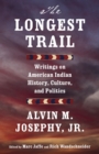 Image for Longest Trail: Writings on American Indian History, Culture, and Politics