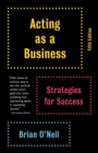 Image for Acting as a business  : strategies for success