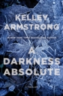 Image for Darkness Absolute: A Rockton Thriller (City of the Lost 2)