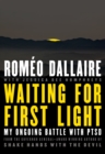 Image for Waiting for First Light : My Ongoing Battle with PTSD