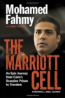 Image for The Marriott Cell : An Epic Journey from Cairo&#39;s Scorpion Prison to Freedom