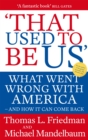 Image for That used to be us  : what went wrong with America - and how it can come back