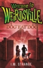 Image for Welcome to Weirdsville: Dog Eat Dog