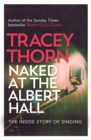Image for Naked at the Albert Hall  : the inside story of singing