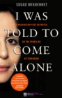 Image for I Was Told To Come Alone