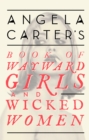 Image for Angela Carter&#39;s book of wayward girls and wicked women