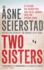 Image for Two sisters  : a father, his daughter and their journey into the Syrian Jihad