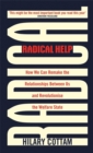 Image for Radical help  : how we can remake the relationships between us and revolutionise the welfare state
