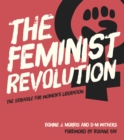 Image for The feminist revolution  : the struggle for women&#39;s liberation 1966-1988