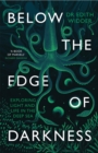 Image for Below the edge of darkness  : exploring light and life in the deep sea