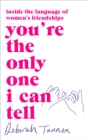 Image for You&#39;re the Only One I Can Tell