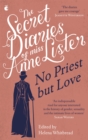 Image for The secret diaries of Miss Anne Lister, 1824-1826  : no priest but love