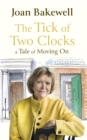 Image for The tick of two clocks  : a tale of moving on