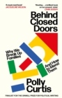 Image for Behind closed doors  : why we break up families - and how to mend them
