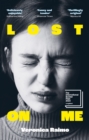 Image for Lost on Me : Longlisted for the International Booker Prize 2024