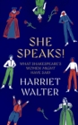 Image for She Speaks! : What Shakespeare&#39;s Women Might Have Said