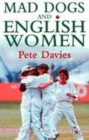 Image for Mad dogs and Englishwomen  : the story of England at the 6th Women&#39;s Cricket World Cup in India