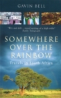 Image for Somewhere over the rainbow  : travels in South Africa
