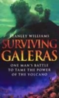 Image for Surviving the volcano  : one man&#39;s battle to tame the Earth&#39;s power