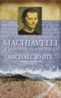 Image for Machiavelli  : a man misunderstood