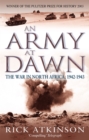 Image for An army at dawn  : the war in North Africa, 1942-1943