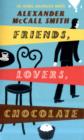 Image for Friends, Lovers, Chocolate : An Isabel Dalhousie Novel